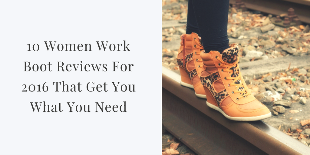 Best Womens Work Boots – Reviews, Buying Guide And Tips